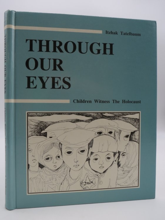 Image for THROUGH OUR EYES Children Witness the Holocaust THROUGH OUR EYES Children Witness the Holocaust