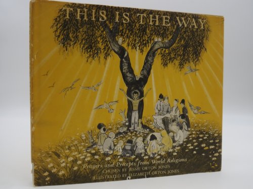 Image for THIS IS THE WAY Prayers and Precepts from World Religions THIS IS THE WAY Prayers and Precepts from World Religions