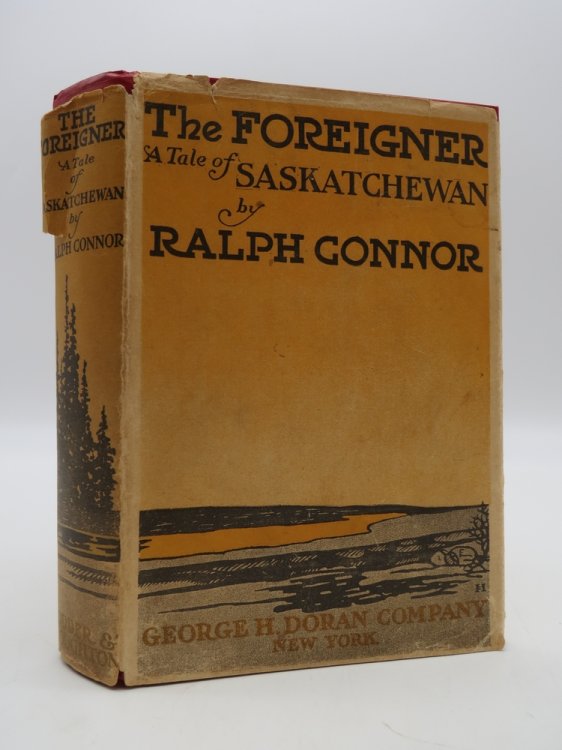 THE FOREIGNER: A TALE OF THE SASKATCHEWAN
