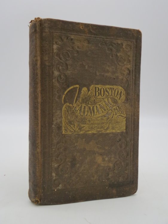 THE BOSTON ALMANAC FOR THE YEAR 1840; The Calculations by the Editor of the American Almanac