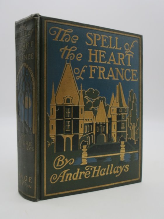 THE SPELL OF THE HEART OF FRANCE; The Towns, Villages and Chateaux about Paris