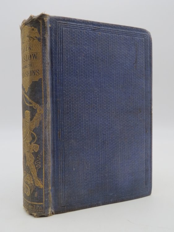 ADVENTURES OF DICK ONSLOW. AMONG THE RED SKINS; A Book for Boys - with Illustrations