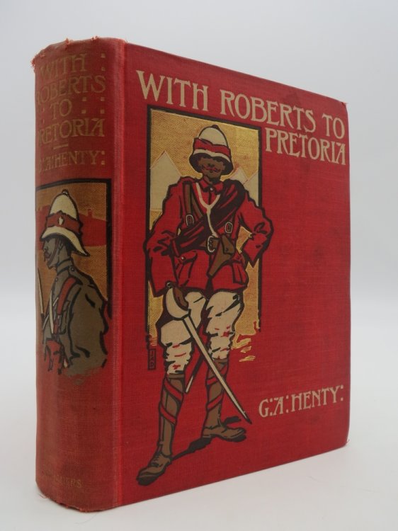 WITH ROBERTS TO PRETORIA; A Tale of the South African War
