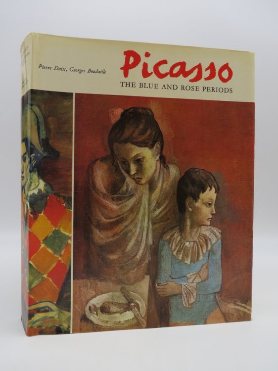 Image for PICASSO; The Blue and Rose Periods. a Catalogue Raisonne of the Paintings, 1900-1906 PICASSO; The Blue and Rose Periods. a Catalogue Raisonne of the Paintings, 1900-1906
