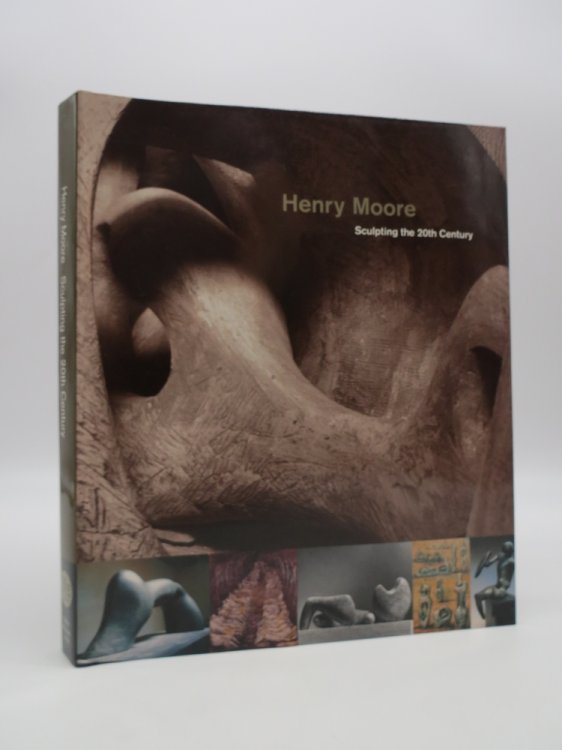 Image for HENRY MOORE; Sculpting the Twentieth Century HENRY MOORE; Sculpting the Twentieth Century