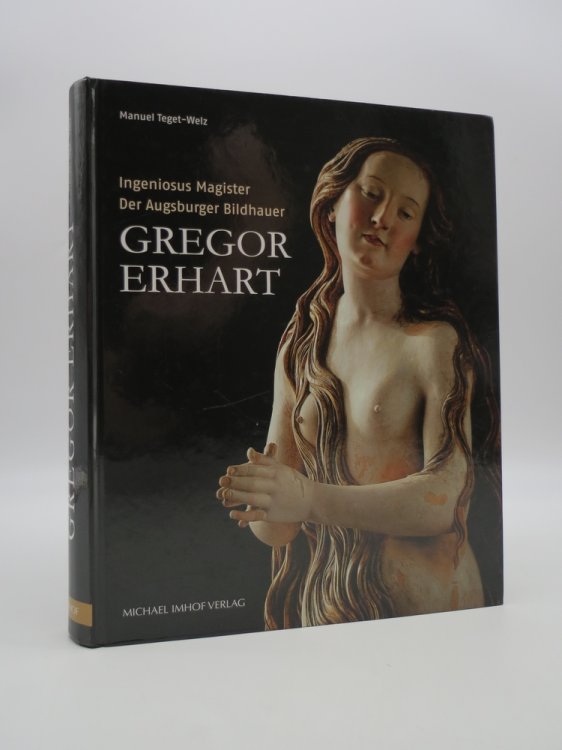 Image for INGENIOSUS MAGISTER DER AUGSBURGER BILDHAUER GREGOR ERHART INGENIOSUS MAGISTER DER AUGSBURGER BILDHAUER GREGOR ERHART