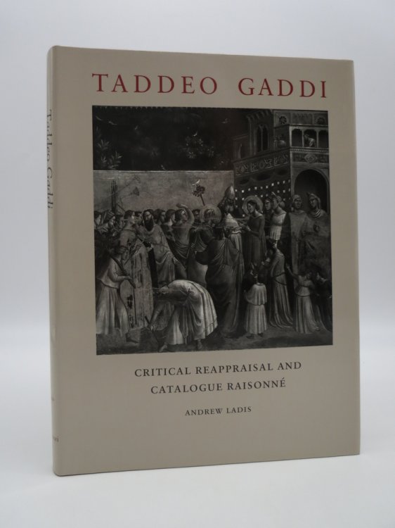 Image for TADDEO GADDI; A Critical Reappraisal and a Catalogue Raissone TADDEO GADDI; A Critical Reappraisal and a Catalogue Raissone