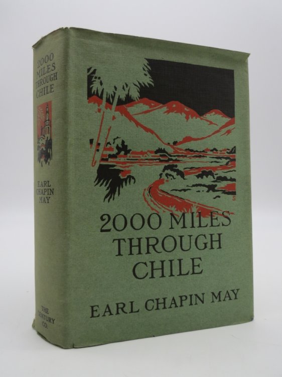 2000 MILES THROUGH CHILE, (Art Deco Dust Jacket); The Land of More or Less,