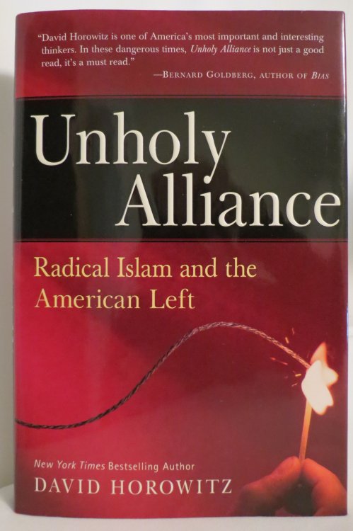 UNHOLY ALLIANCE; Radical Islam and the American Left (DJ protected by a brand new, clear, acid-free mylar cover)
