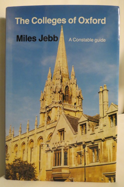 THE COLLEGES OF OXFORD; (DJ protected by a brand new, clear, acid-free mylar cover)
