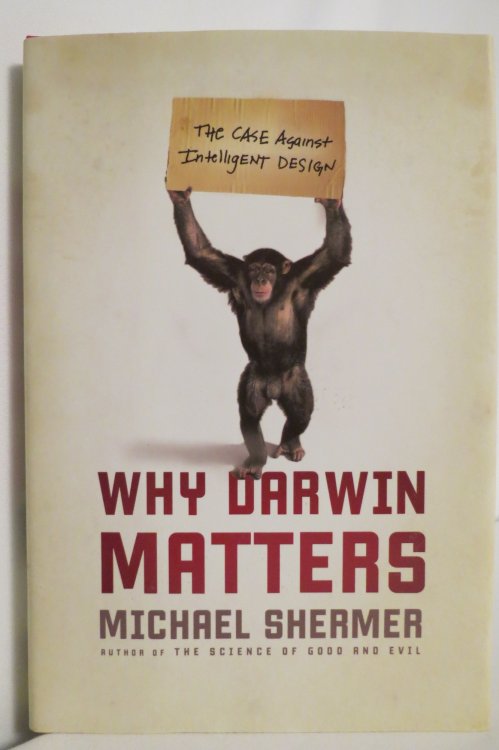WHY DARWIN MATTERS; The Case Against Intelligent Design (DJ Protected by a Brand New, Clear, Acid-Free Mylar Cover)