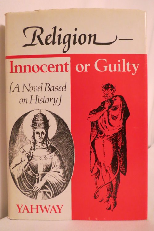 RELIGION; Innocent or Guilty (A Novel Based on History) (DJ protected by a brand new, clear, acid-free mylar cover)