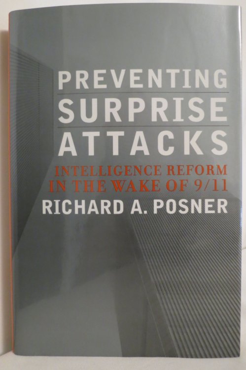 PREVENTING SURPRISE ATTACKS; Intelligence Reform in the Wake of 9/11 (DJ protected by a brand new, clear, acid-free mylar cover)