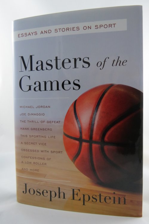 MASTERS OF THE GAMES; Essays and Stories on Sport (DJ protected by a brand new, clear, acid-free mylar cover)