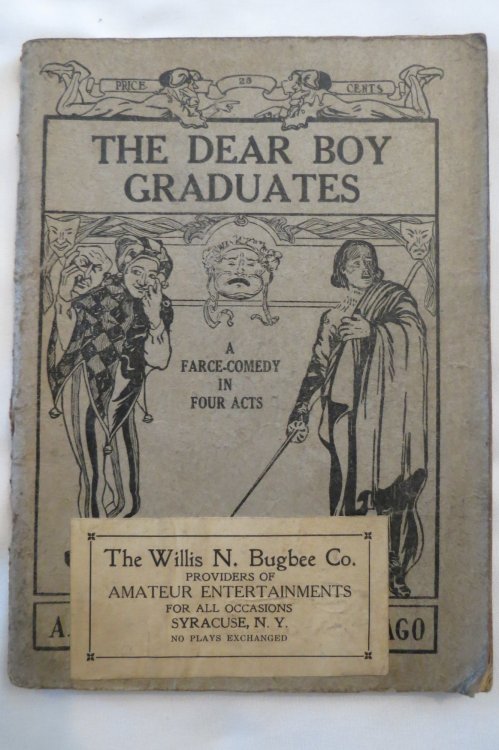 Image for THE DEAR BOY GRADUATES; A Farce-Comedy in Four Acts THE DEAR BOY GRADUATES; A Farce-Comedy in Four Acts