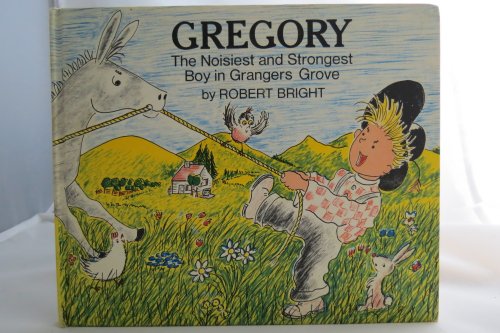 Image for GREGORY THE NOISIEST AND STRONGEST BOY IN GRANGERS GROVE GREGORY THE NOISIEST AND STRONGEST BOY IN GRANGERS GROVE