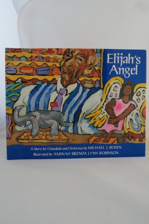 ELIJAH'S ANGEL; A Story for Chanukah and Christmas (DJ Protected by a Brand New, Clear, Acid-Free Mylar Cover)