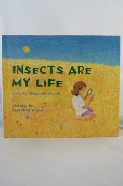 INSECTS ARE MY LIFE; (DJ Protected by a Brand New, Clear, Acid-Free Mylar Cover) (Signed by Author)