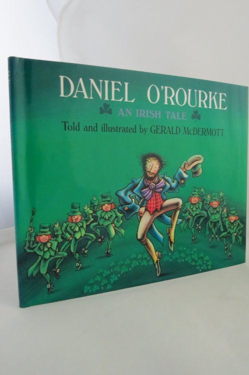 DANIEL O'ROURKE; An Irish Tale (DJ Protected by a Brand New, Clear, Acid-Free Mylar Cover) (Signed by Author)