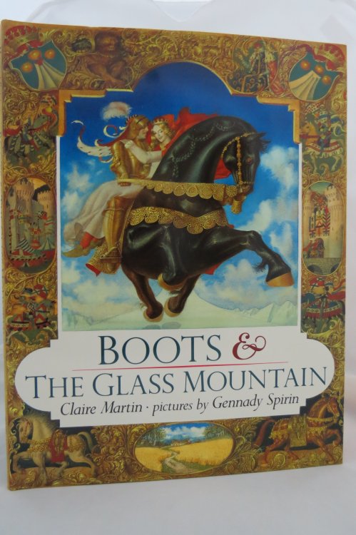 BOOTS AND THE GLASS MOUNTAIN; (DJ protected by a brand new, clear, acid-free mylar cover) (Signed by Illustrator)