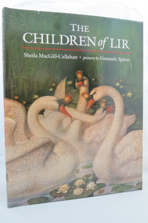 THE CHILDREN OF LIR; (DJ protected by a brand new, clear, acid-free mylar cover) (Signed by Illustrator)