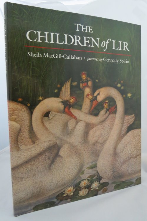 THE CHILDREN OF LIR; (DJ protected by a brand new, clear, acid-free mylar cover) (Signed by Illustrator)