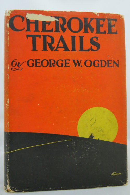 CHEROKEE TRAILS; (DJ is Protected by a Clear, Acid-Free Mylar Cover. )