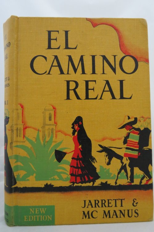 EL CAMINO REAL, BOOK ONE (BOOK 1) ; Understanding Our Spanish-Speaking Neighbors
