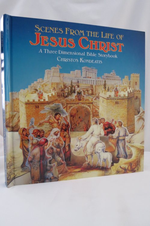 SCENES FROM THE LIFE OF JESUS CHRIST; A Three-Dimensional Bible Storybook