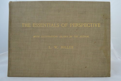 THE ESSENTIALS OF PERSPECTIVE; With Illustrations Drawn by the Author