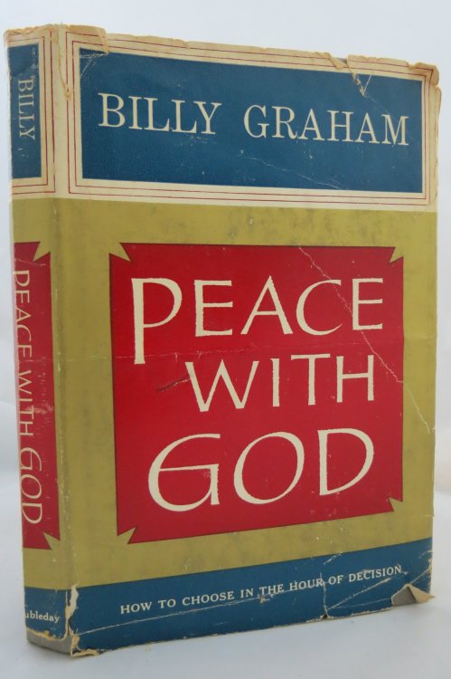 PEACE WITH GOD - HOW TO CHOOSE IN THE HOUR OF DECISION; (DJ is protected by a clear, acid-free mylar cover)