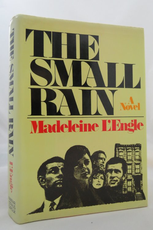 THE SMALL RAIN; A Novel (DJ is protected by a clear, acid-free mylar cover)