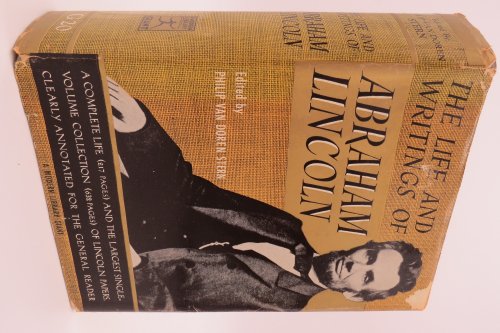 THE LIFE & WRITINGS OF ABRAHAM LINCOLN; (DJ protected by a brand new, clear, acid-free mylar cover)