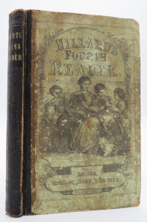A FOURTH CLASS READER; Consisting of Extracts in Prose and Verse for the Use of the Fourth Classes in Public and Private Schools with an Introductory Treatise on Reading and Training of the Vocal Organs
