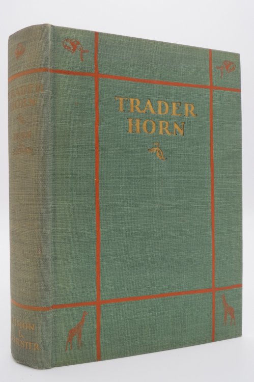 TRADER HORN; Being the Life and Works of Alfred Aloysius Horn. 2 Volumes.