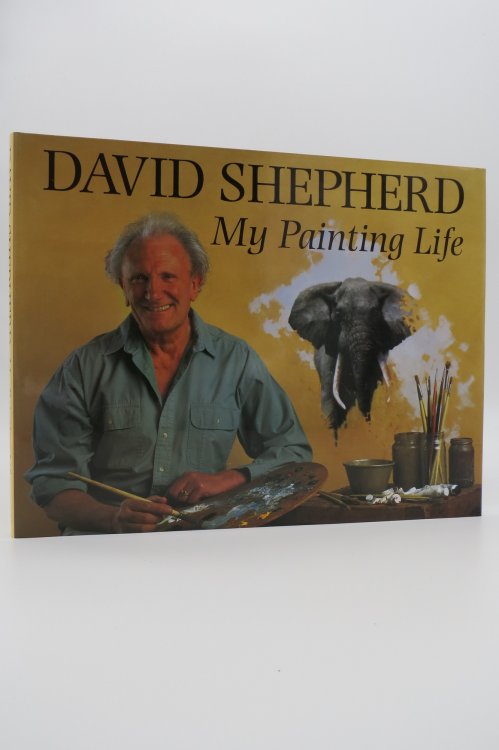 DAVID SHEPHERD; My Painting Life (DJ protected by a brand new, clear, acid-free mylar cover) (Signed by Author)
