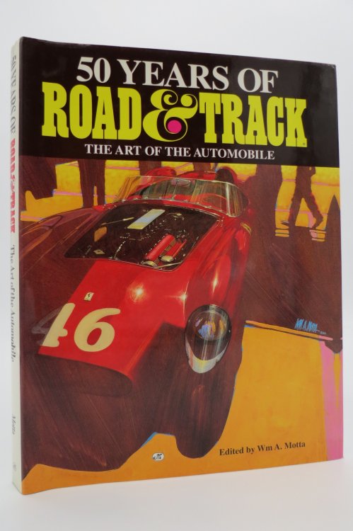 50 YEARS OF ROAD & TRACK; The Art of the Automobile (DJ protected by a brand new, clear, acid-free mylar cover)
