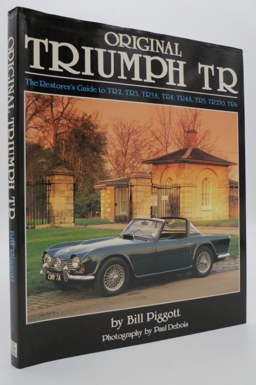 ORIGINAL TRIUMPH TR; The Restorer's Guide to TR2, TR3, TR3A, TR4, TR4A, TR5, TR250, TR6 (DJ protected by a brand new, clear, acid-free mylar cover)