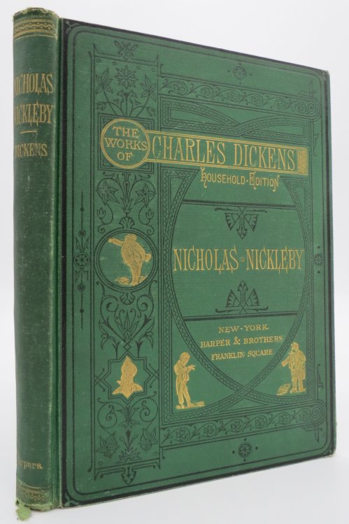 THE LIFE AND ADVENTURES OF NICHOLAS NICKLEBY (FROM THE WORKS OF CHARLES DICKENS HOUSEHOLD EDITION) ; (Fine Victorian Binding)
