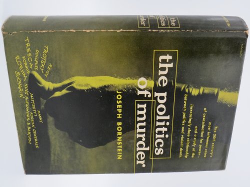 THE POLITICS OF MURDER; (Provenance: Michigan Senator Jack Faxon) (DJ Protected by a Brand New, Clear, Acid-Free Mylar Cover)