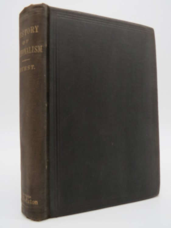 HISTORY OF RATIONALISM; EMBRACING a SURVEY of the PRESENT STATE of PROTESTANT Theology