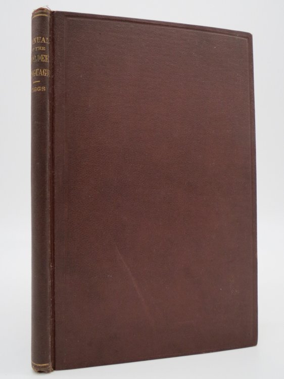 A MANUAL OF THE CHALDEE LANGUAGE CONTAINING A CHALDEE GRAMMAR, CHIEFLY FROM THE GERMAN OF PROFESSOR G. B. WINTER; ; A Chrestomaty, Consisting of Selections from the Targums, and Including Notes on the Biblical Chaldee; and a Vocabulary, Adapted to the Chrestomathy