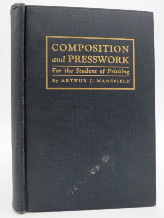 COMPOSITION AND PRESSWORK; For the Student of Printing