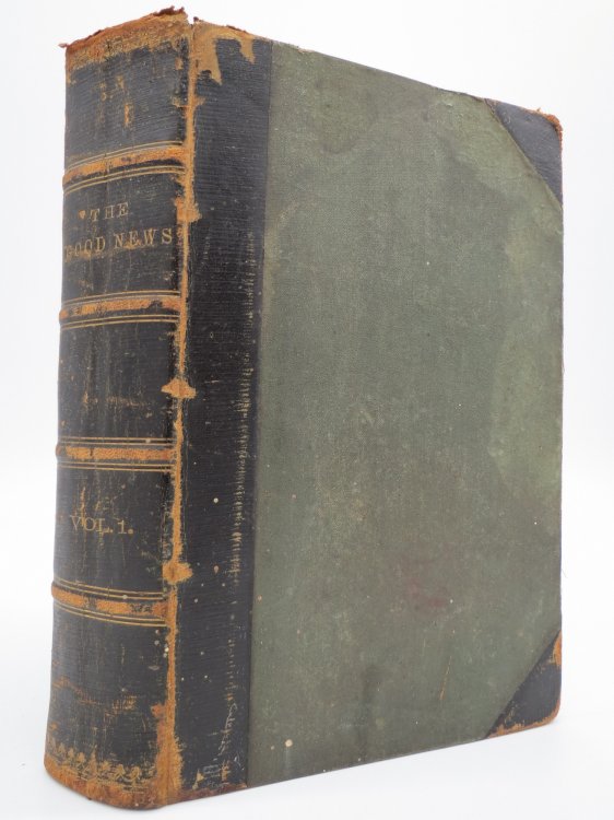 THE GOOD NEWS; A SEMI-MONTHLY PERIODICAL: DEVOTED TO THE RELIGIOUS EDUCATION OF THE OLD AND YOUNG (COMPLETE YEAR FOR 1861) ; Volume 1, Issues 1 Thru 24