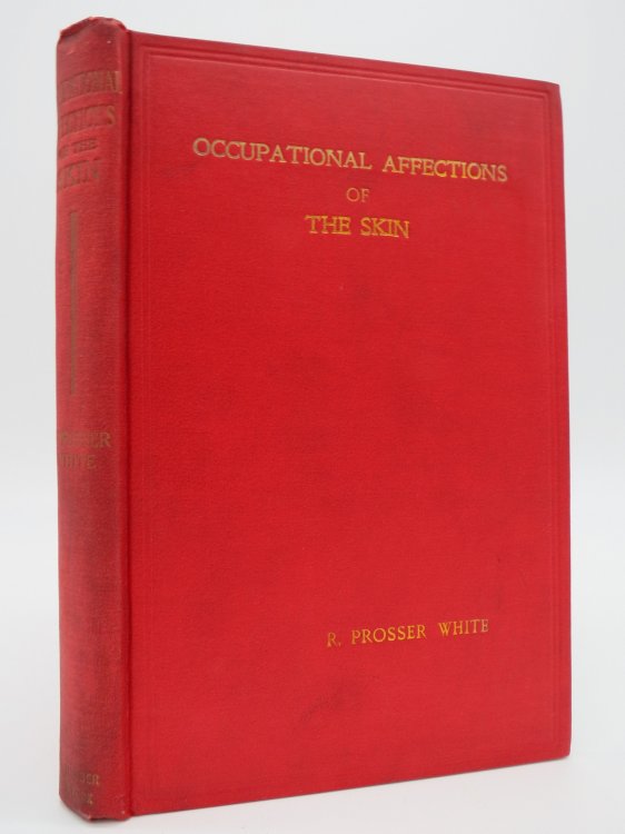 OCCUPATIONAL AFFECTIONS OF THE SKIN; A Brief Account of the Trade Processes and Agent Which Give Rise to Them