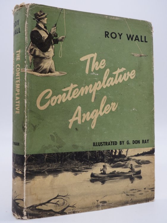 THE CONTEMPLATIVE ANGLER; (DJ Protected by a Brand New, Clear, Acid-Free Mylar Cover)
