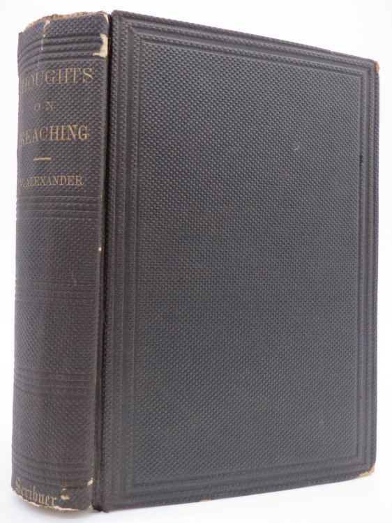 THOUGHTS ON PREACHING; Being Contributions to Homiletics