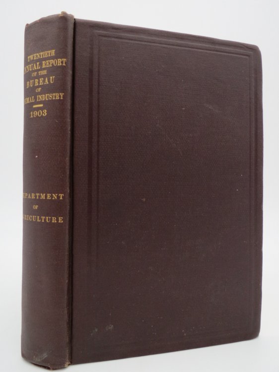 Image for TWENTIETH ANNUAL REPORT OF THE BUREAU OF ANIMAL INDUSTRY FOR THE YEAR 1903 TWENTIETH ANNUAL REPORT OF THE BUREAU OF ANIMAL INDUSTRY FOR THE YEAR 1903