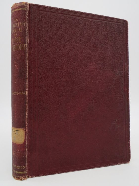 PAPER TECHNOLOGY. ; An Elementary Manual on the Manufacture, Physical Qualities and Chemical Constituents of Paper and of Paper-making Fibres