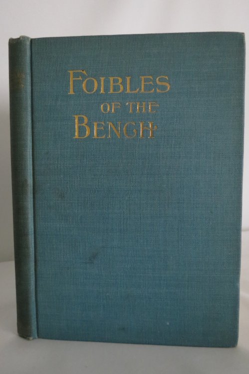 FOIBLES OF THE BENCH; (Signed by Author)